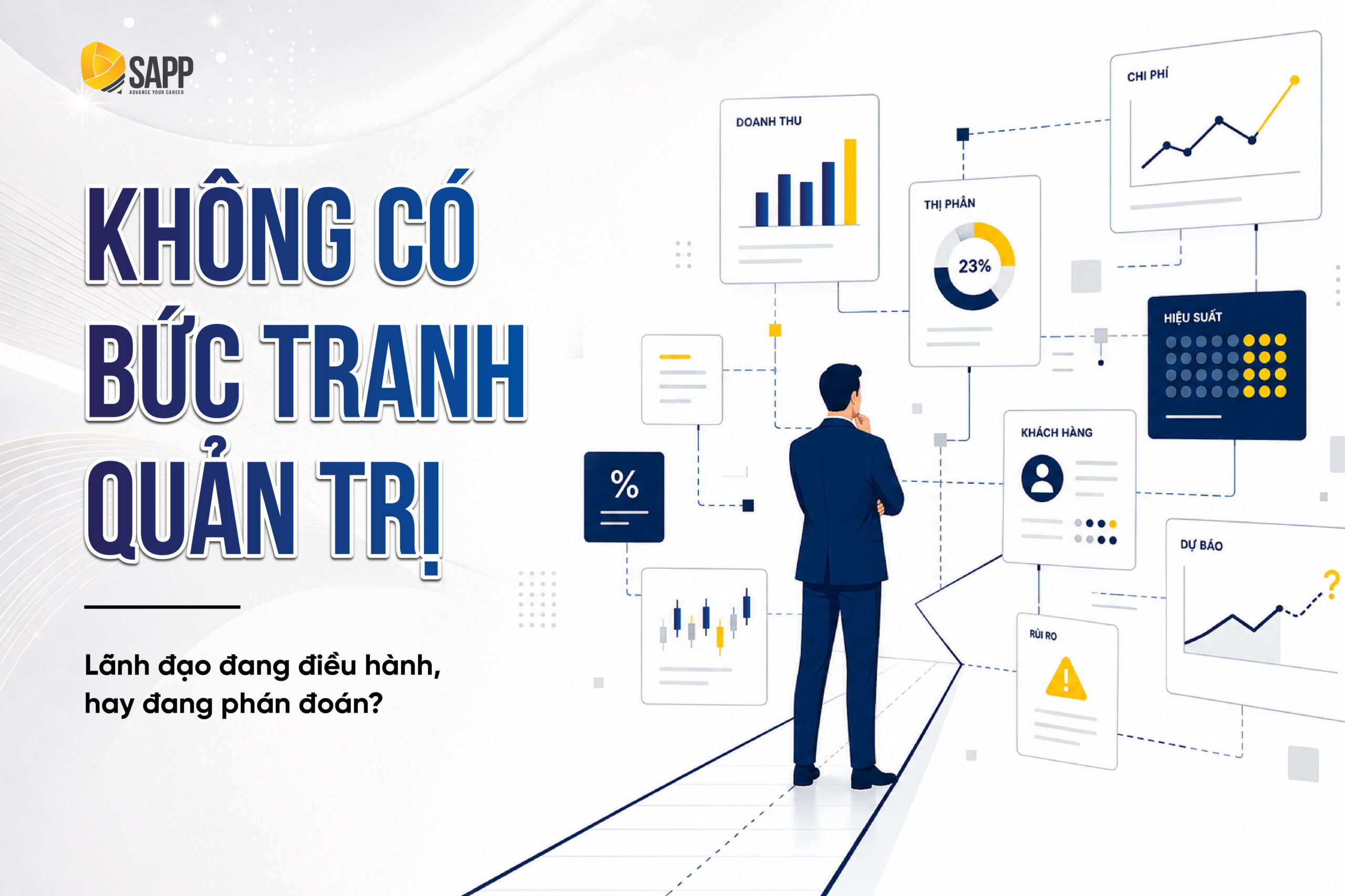 Lãnh đạo ra quyết định khi chưa có bức tranh báo cáo quản trị đầy đủ