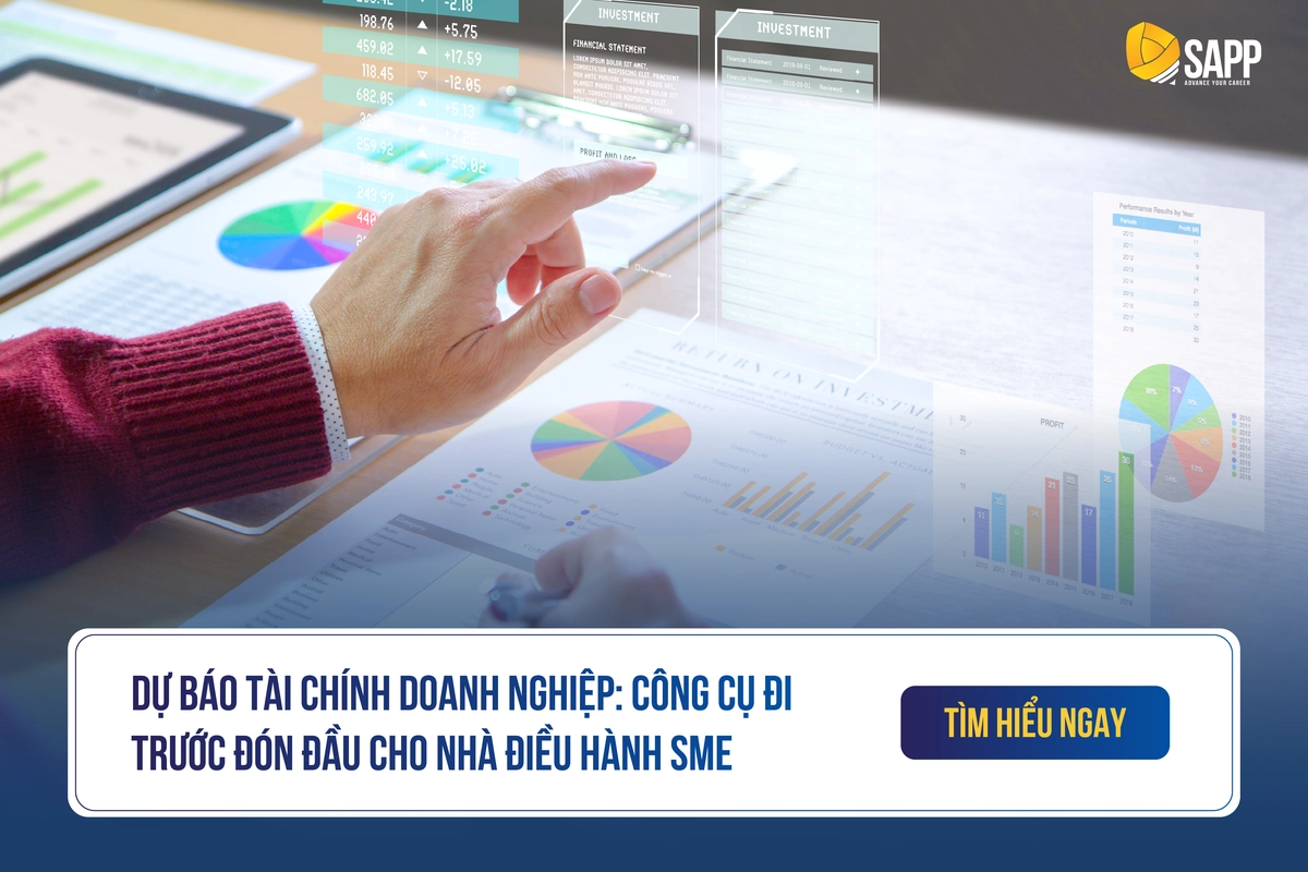 Dự báo tài chính doanh nghiệp: Công cụ đi trước đón đầu cho nhà điều hành SME